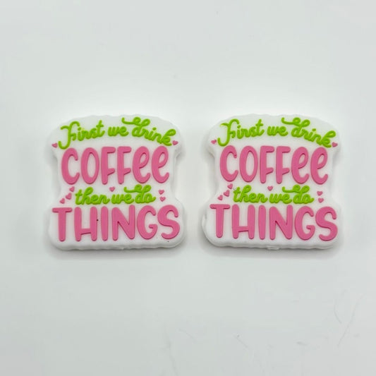 First We Drink Coffee Then We Do Things Heart Love Valentines Silicone Focal Beads