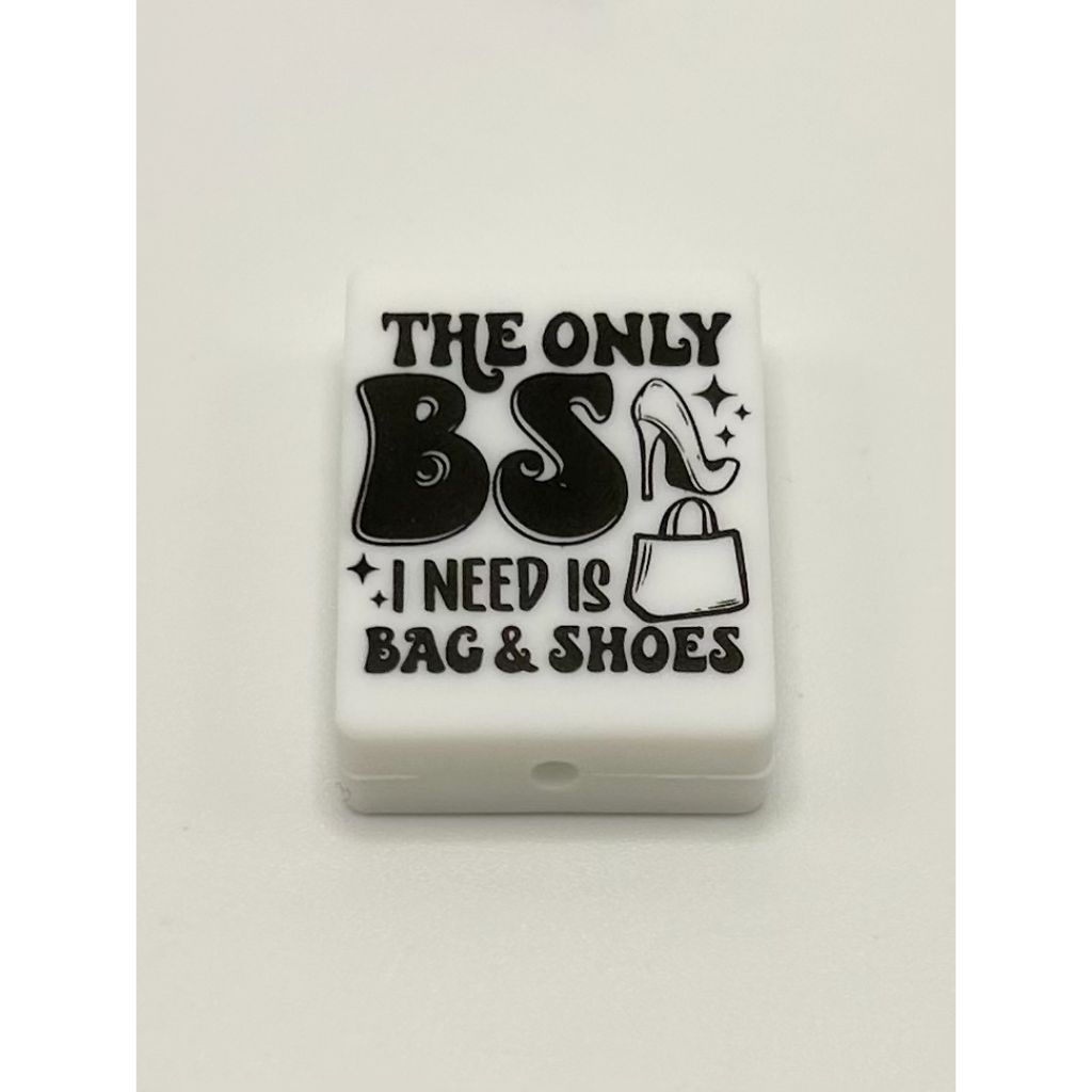 The Only BS I Need Is Bag & Shoes Silicone Focal Beads