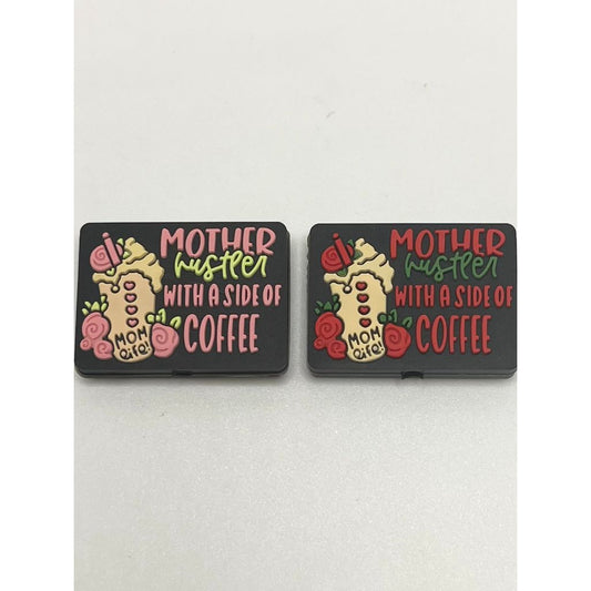 Mother Hustler With A Side Of Coffee Silicone Focal Beads