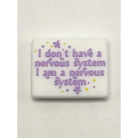 I Don't Have A Nervous System I Am A Nervous System Silicone Focal Beads