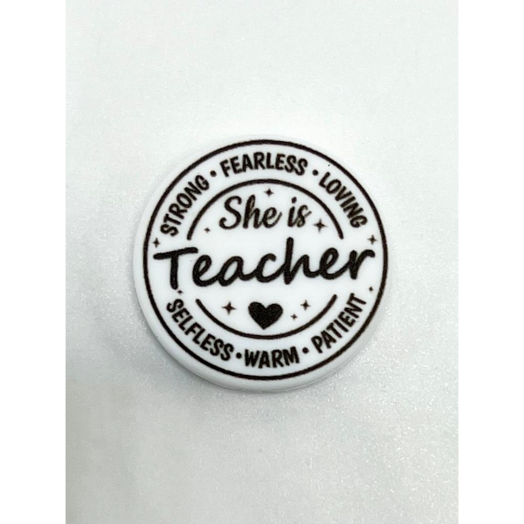 She Is Teacher Strong Fearless Loving Selfless Warm Patient Silicone Focal Beads