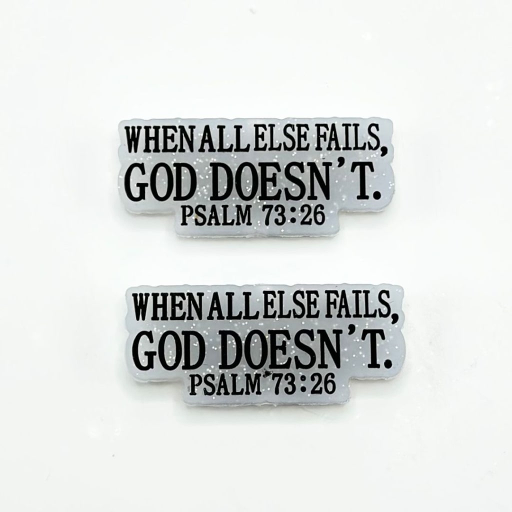 Psalms 73:26 When all else fails, God doesn't Silicone Focal Beads