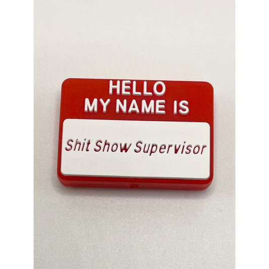 Hello My Name Is Shit Show Supervisor Badge Silicone Focal Beads