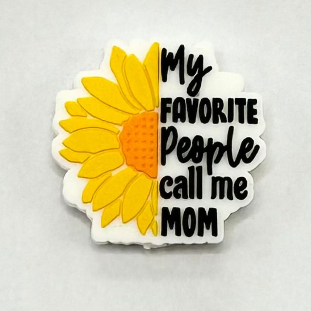 My Favorite People Call me MOM Sunflower Sayings Silicone Focal Beads