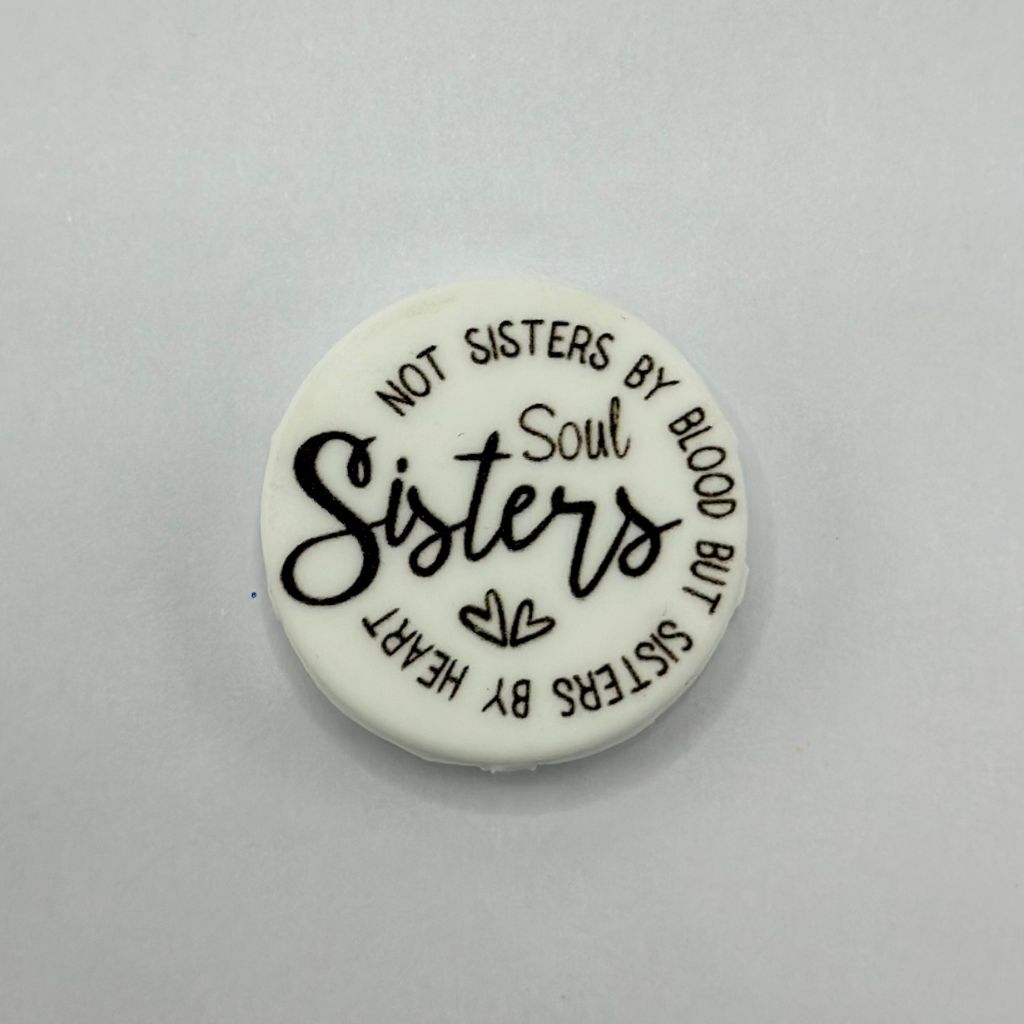 Not Sisters by Blood, But Sisters by Heart Soul Sisters Round Shape Silicone Focal Beads