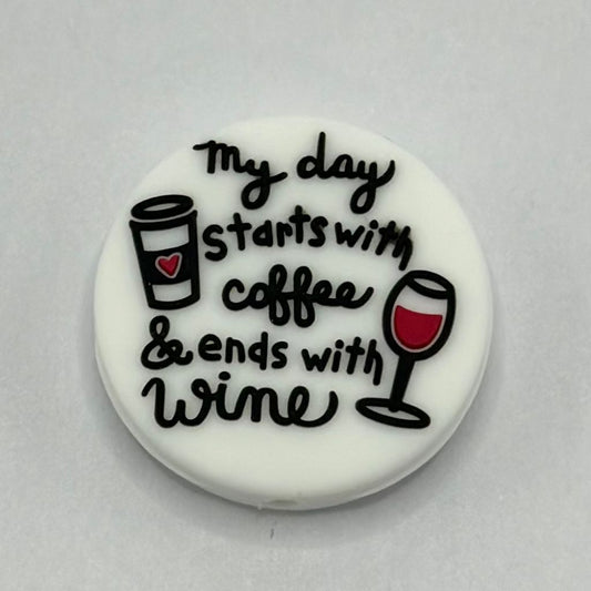 My Day Starts with Coffee Ends with Wine, Round Silicone Focal Beads