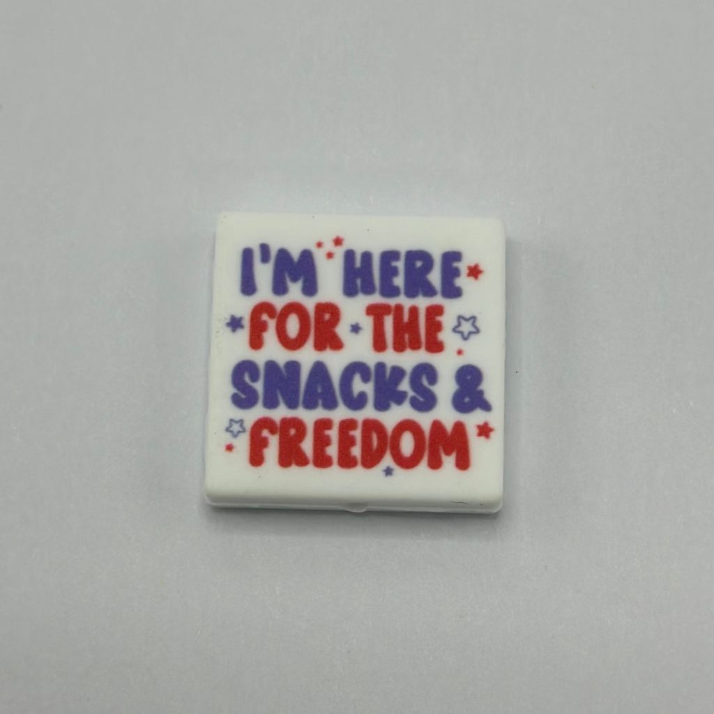 I'm Here for Snacks and Freedom Square Shape Silicone Focal Beads