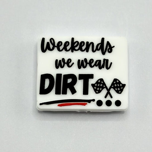 Weekend We Wear Dirt  We Spent the Weekend in the Mud Racing Silicone Focal Beads