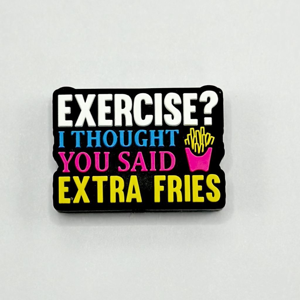 Exercise? I Thought You Said Extra Fries, Funny Humour Silicone Focal Beads