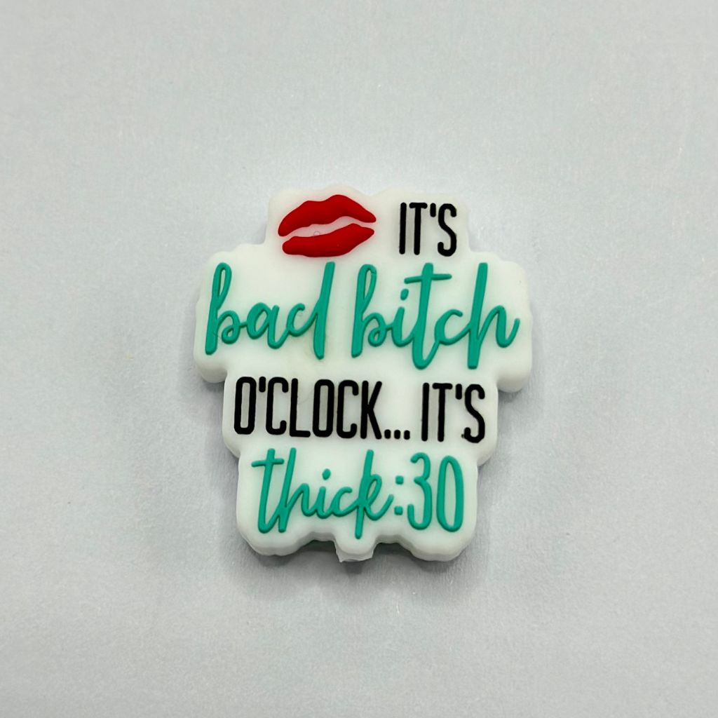 It's Bad Bitch O'Clock It's Thick:30 With Red Lips Silicone Focal Beads