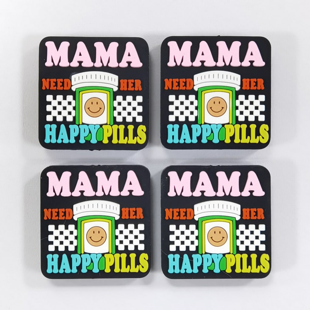 Mama Need Her Happy Pills Square Silicone Focal Beads