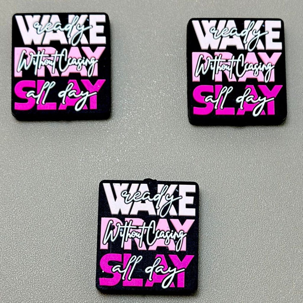 Wake Pray Slay Ready Without Ceasing All Day Silicone Focal Beads